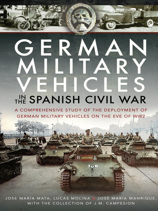 Title details for German Military Vehicles in the Spanish Civil War by Jose María Mata - Available